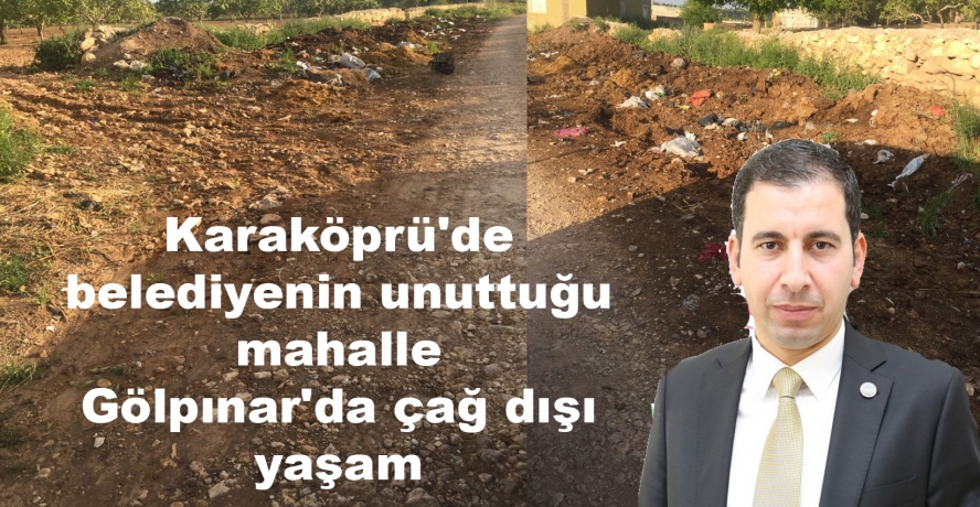 Karaköprü'de belediyenin unuttuğu mahalle